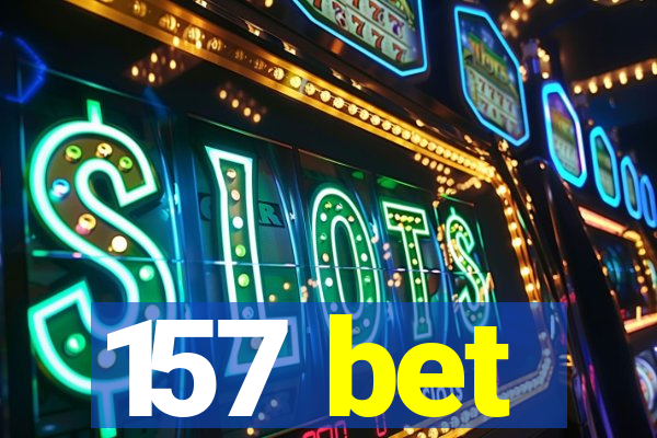 157 bet